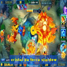 cristal da terra stardew